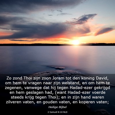 Picture 03 - 2 Samuël 8:10 NLD - Zo zond Thoi zijn zoon Joram tot den koning - Bible Verse Picture