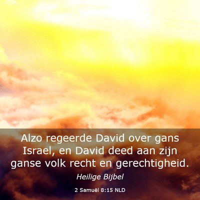 Picture 03 - 2 Samuël 8:15 NLD - Alzo regeerde David over gans Israel, en David - Bible Verse Picture