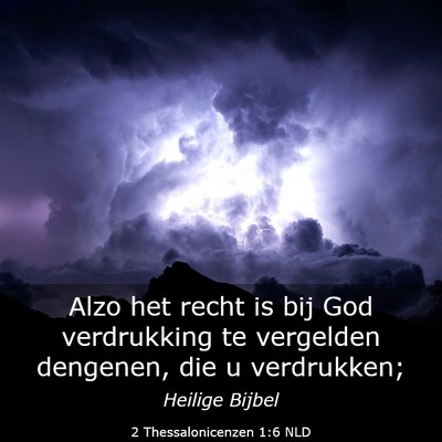 Picture 03 - 2 Thessalonicenzen 1:6 NLD - Alzo het recht is bij God verdrukking te - Bible Verse Picture