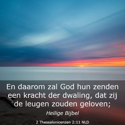 Picture 03 - 2 Thessalonicenzen 2:11 NLD - En daarom zal God hun zenden een kracht der - Bible Verse Picture
