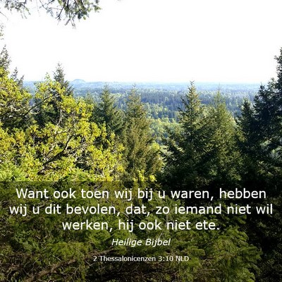 Picture 03 - 2 Thessalonicenzen 3:10 NLD - Want ook toen wij bij u waren, hebben wij u dit - Bible Verse Picture