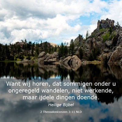 Picture 03 - 2 Thessalonicenzen 3:11 NLD - Want wij horen, dat sommigen onder u ongeregeld - Bible Verse Picture