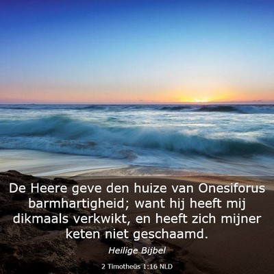 Picture 03 - 2 Timotheüs 1:16 NLD - De Heere geve den huize van Onesiforus - Bible Verse Picture