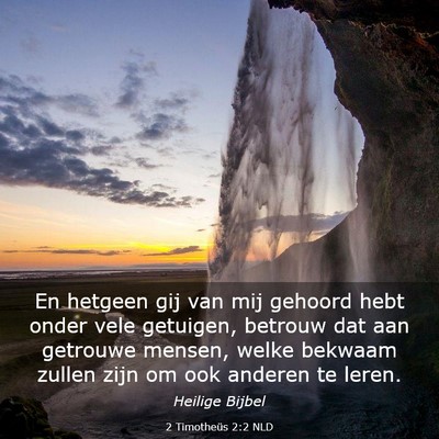 Picture 03 - 2 Timotheüs 2:2 NLD - En hetgeen gij van mij gehoord hebt onder vele - Bible Verse Picture