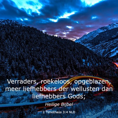 Picture 03 - 2 Timotheüs 3:4 NLD - Verraders, roekeloos, opgeblazen, meer - Bible Verse Picture