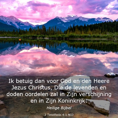 Picture 03 - 2 Timotheüs 4:1 NLD - Ik betuig dan voor God en den Heere Jezus - Bible Verse Picture
