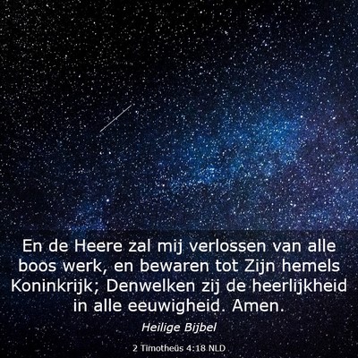 Picture 03 - 2 Timotheüs 4:18 NLD - En de Heere zal mij verlossen van alle boos werk, - Bible Verse Picture