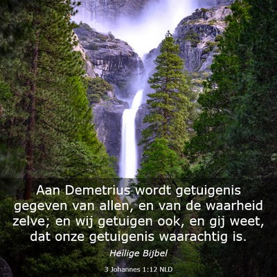 Picture 03 - 3 Johannes 1:12 NLD - Aan Demetrius wordt getuigenis gegeven van allen, - Bible Verse Picture
