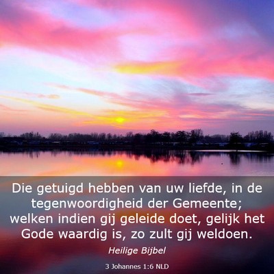 Picture 03 - 3 Johannes 1:6 NLD - Die getuigd hebben van uw liefde, in de - Bible Verse Picture