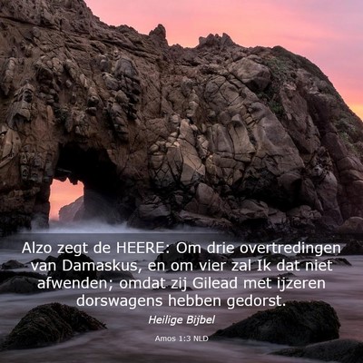Picture 03 - Amos 1:3 NLD - Alzo zegt de HEERE: Om drie overtredingen van - Bible Verse Picture