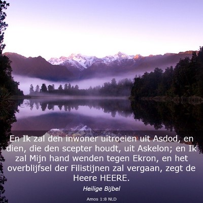 Picture 03 - Amos 1:8 NLD - En Ik zal den inwoner uitroeien uit Asdod, en - Bible Verse Picture