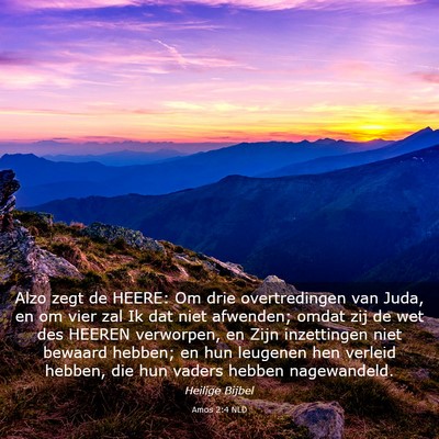 Picture 03 - Amos 2:4 NLD - Alzo zegt de HEERE: Om drie overtredingen van - Bible Verse Picture