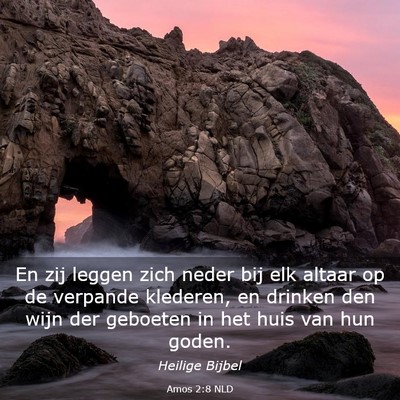 Picture 03 - Amos 2:8 NLD - En zij leggen zich neder bij elk altaar op de - Bible Verse Picture