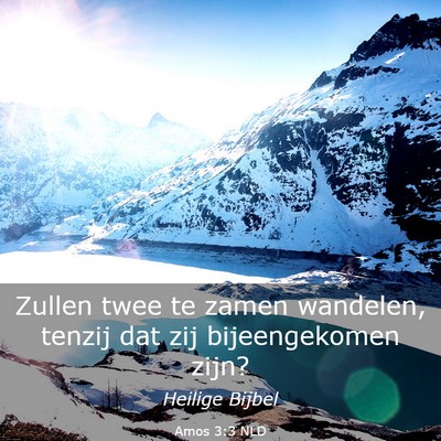 Picture 03 - Amos 3:3 NLD - Zullen twee te zamen wandelen, tenzij dat zij - Bible Verse Picture