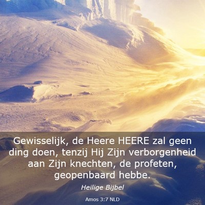 Picture 03 - Amos 3:7 NLD - Gewisselijk, de Heere HEERE zal geen ding doen, - Bible Verse Picture
