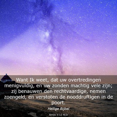 Picture 03 - Amos 5:12 NLD - Want Ik weet, dat uw overtredingen menigvuldig, - Bible Verse Picture