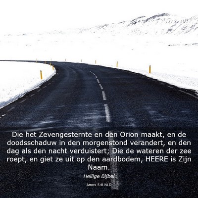 Picture 03 - Amos 5:8 NLD - Die het Zevengesternte en den Orion maakt, en de - Bible Verse Picture