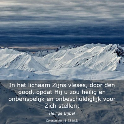 Picture 03 - Colossenzen 1:22 NLD - In het lichaam Zijns vleses, door den dood, opdat - Bible Verse Picture