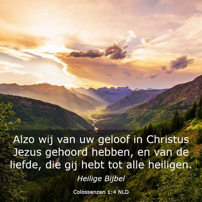 Picture 03 - Colossenzen 1:4 NLD - Alzo wij van uw geloof in Christus Jezus gehoord - Bible Verse Picture