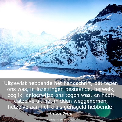 Picture 03 - Colossenzen 2:14 NLD - Uitgewist hebbende het handschrift, dat tegen ons - Bible Verse Picture
