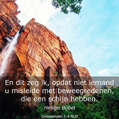 Picture 03 - Colossenzen 2:4 NLD - En dit zeg ik, opdat niet iemand u misleide met - Bible Verse Picture