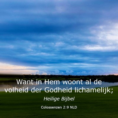 Picture 03 - Colossenzen 2:9 NLD - Want in Hem woont al de volheid der Godheid - Bible Verse Picture