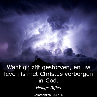 Picture 03 - Colossenzen 3:3 NLD - Want gij zijt gestorven, en uw leven is met - Bible Verse Picture