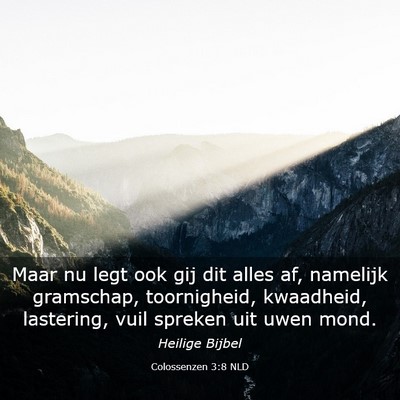 Picture 03 - Colossenzen 3:8 NLD - Maar nu legt ook gij dit alles af, namelijk - Bible Verse Picture