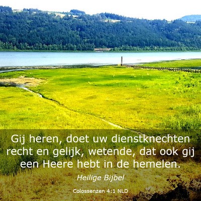 Picture 03 - Colossenzen 4:1 NLD - Gij heren, doet uw dienstknechten recht en - Bible Verse Picture