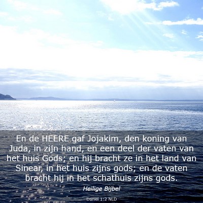 Picture 03 - Daniël 1:2 NLD - En de HEERE gaf Jojakim, den koning van Juda, in - Bible Verse Picture