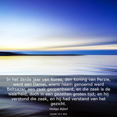 Picture 03 - Daniël 10:1 NLD - In het derde jaar van Kores, den koning van - Bible Verse Picture