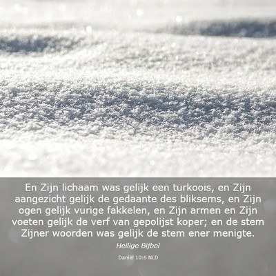 Picture 03 - Daniël 10:6 NLD - En Zijn lichaam was gelijk een turkoois, en Zijn - Bible Verse Picture