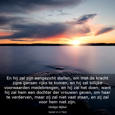 Picture 03 - Daniël 11:17 NLD - En hij zal zijn aangezicht stellen, om met de - Bible Verse Picture