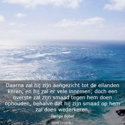 Picture 03 - Daniël 11:18 NLD - Daarna zal hij zijn aangezicht tot de eilanden - Bible Verse Picture