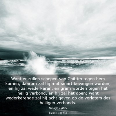 Picture 03 - Daniël 11:30 NLD - Want er zullen schepen van Chittim tegen hem - Bible Verse Picture