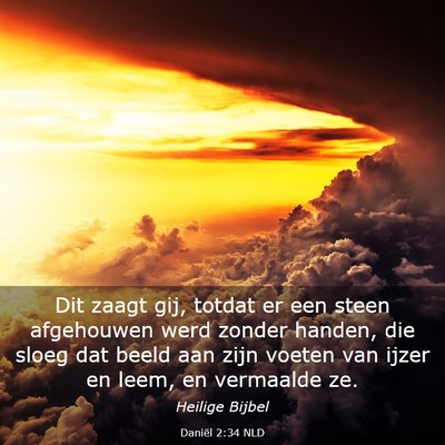 Picture 03 - Daniël 2:34 NLD - Dit zaagt gij, totdat er een steen afgehouwen - Bible Verse Picture