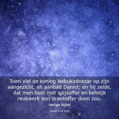 Picture 03 - Daniël 2:46 NLD - Toen viel de koning Nebukadnezar op zijn - Bible Verse Picture