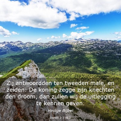 Picture 03 - Daniël 2:7 NLD - Zij antwoordden ten tweeden male, en zeiden: De - Bible Verse Picture