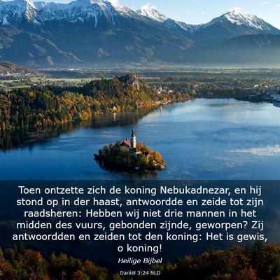 Picture 03 - Daniël 3:24 NLD - Toen ontzette zich de koning Nebukadnezar, en hij - Bible Verse Picture