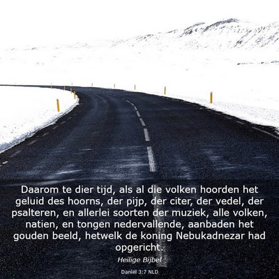 Picture 03 - Daniël 3:7 NLD - Daarom te dier tijd, als al die volken hoorden - Bible Verse Picture
