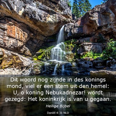 Picture 03 - Daniël 4:31 NLD - Dit woord nog zijnde in des konings mond, viel er - Bible Verse Picture