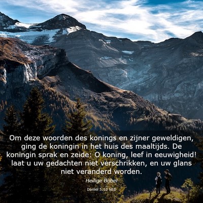 Picture 03 - Daniël 5:10 NLD - Om deze woorden des konings en zijner geweldigen, - Bible Verse Picture