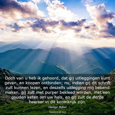 Picture 03 - Daniël 5:16 NLD - Doch van u heb ik gehoord, dat gij uitleggingen - Bible Verse Picture