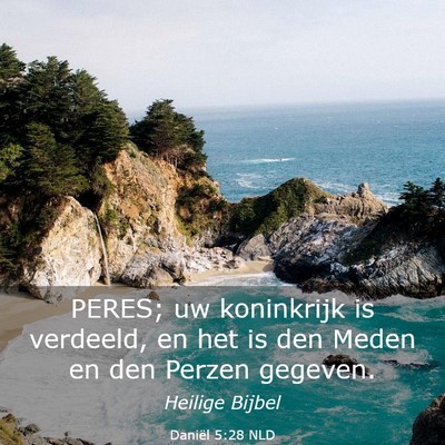 Picture 03 - Daniël 5:28 NLD - PERES; uw koninkrijk is verdeeld, en het is den - Bible Verse Picture
