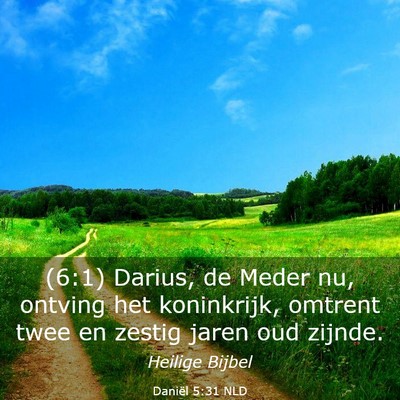 Picture 03 - Daniël 5:31 NLD - (6:1) Darius, de Meder nu, ontving het - Bible Verse Picture