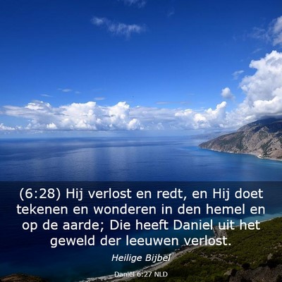 Picture 03 - Daniël 6:27 NLD - (6:28) Hij verlost en redt, en Hij doet tekenen - Bible Verse Picture