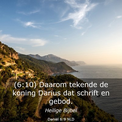 Picture 03 - Daniël 6:9 NLD - (6:10) Daarom tekende de koning Darius dat - Bible Verse Picture