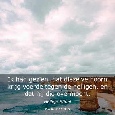 Picture 03 - Daniël 7:21 NLD - Ik had gezien, dat diezelve hoorn krijg voerde - Bible Verse Picture