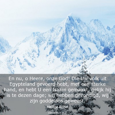 Picture 03 - Daniël 9:15 NLD - En nu, o Heere, onze God! Die Uw volk uit - Bible Verse Picture