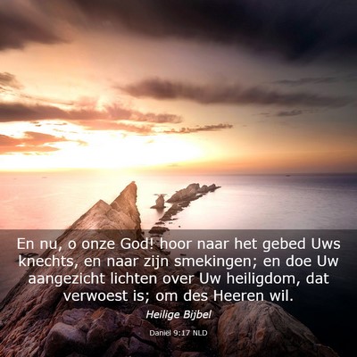 Picture 03 - Daniël 9:17 NLD - En nu, o onze God! hoor naar het gebed Uws - Bible Verse Picture